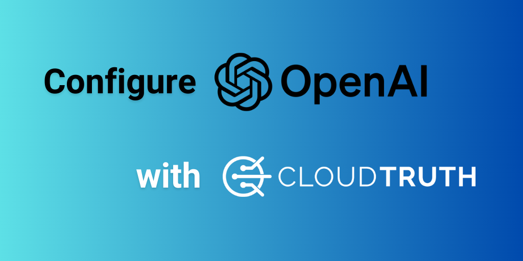 Using CloudTruth to Configure OpenAI
