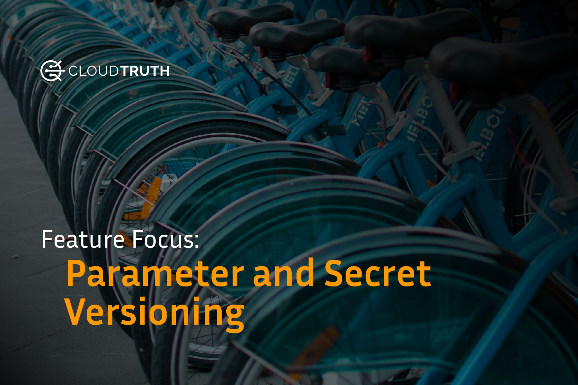 Feature Focus – Parameter and Secret Versioning