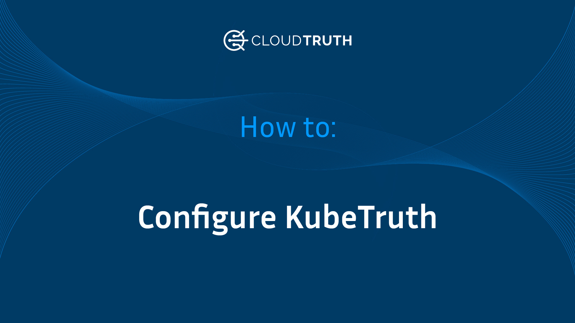 How to: Configure KubeTruth