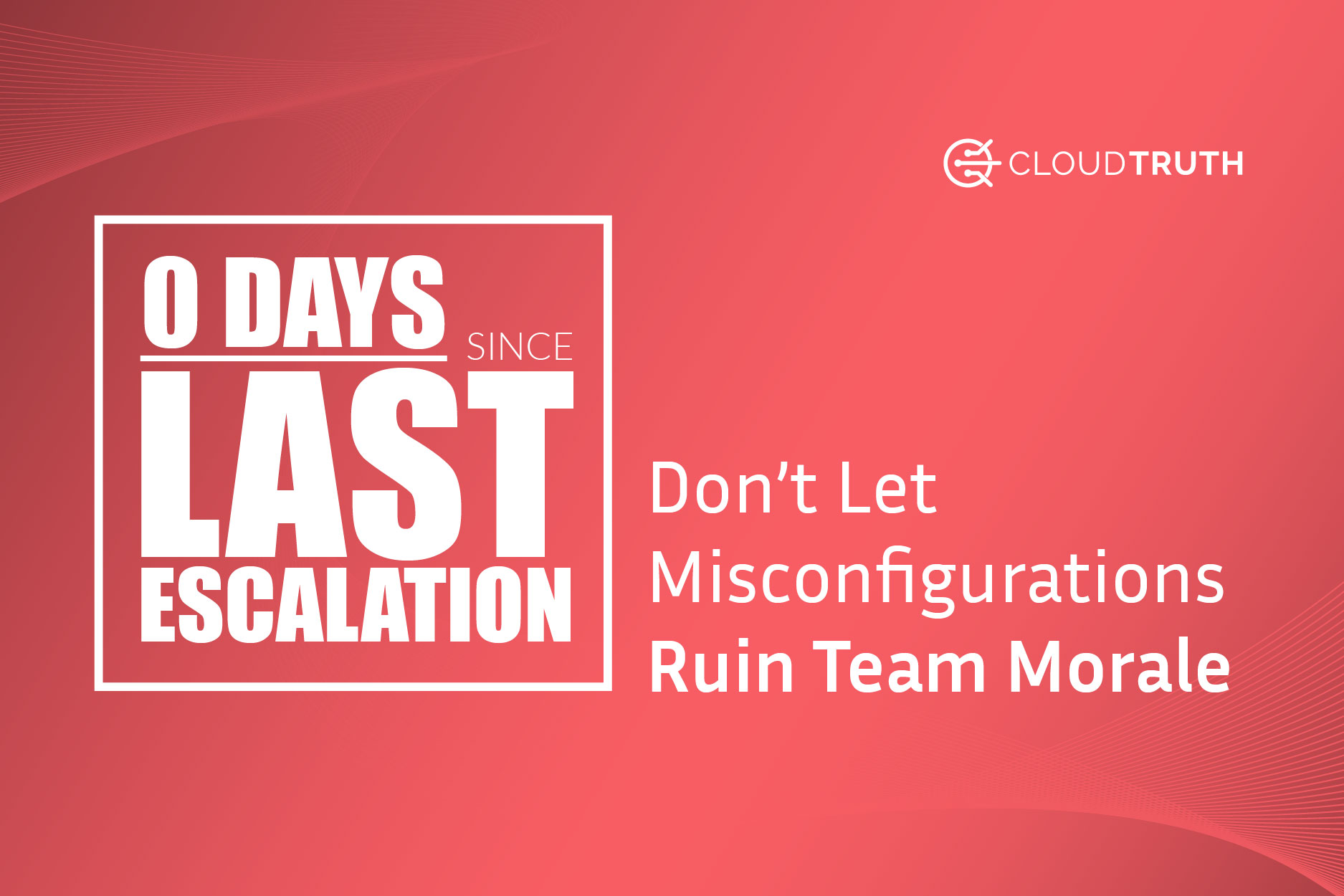 Top 3 Reasons Misconfigurations Slow Deployment Velocity